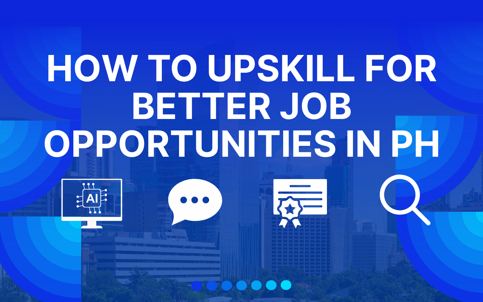 How to Upskill for Better Job Opportunities in PH